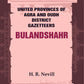 United Provinces of Agra and Oudh District Gazetteers: Bulandshahr Vol. XV - Gyan Books - Swadesiicart