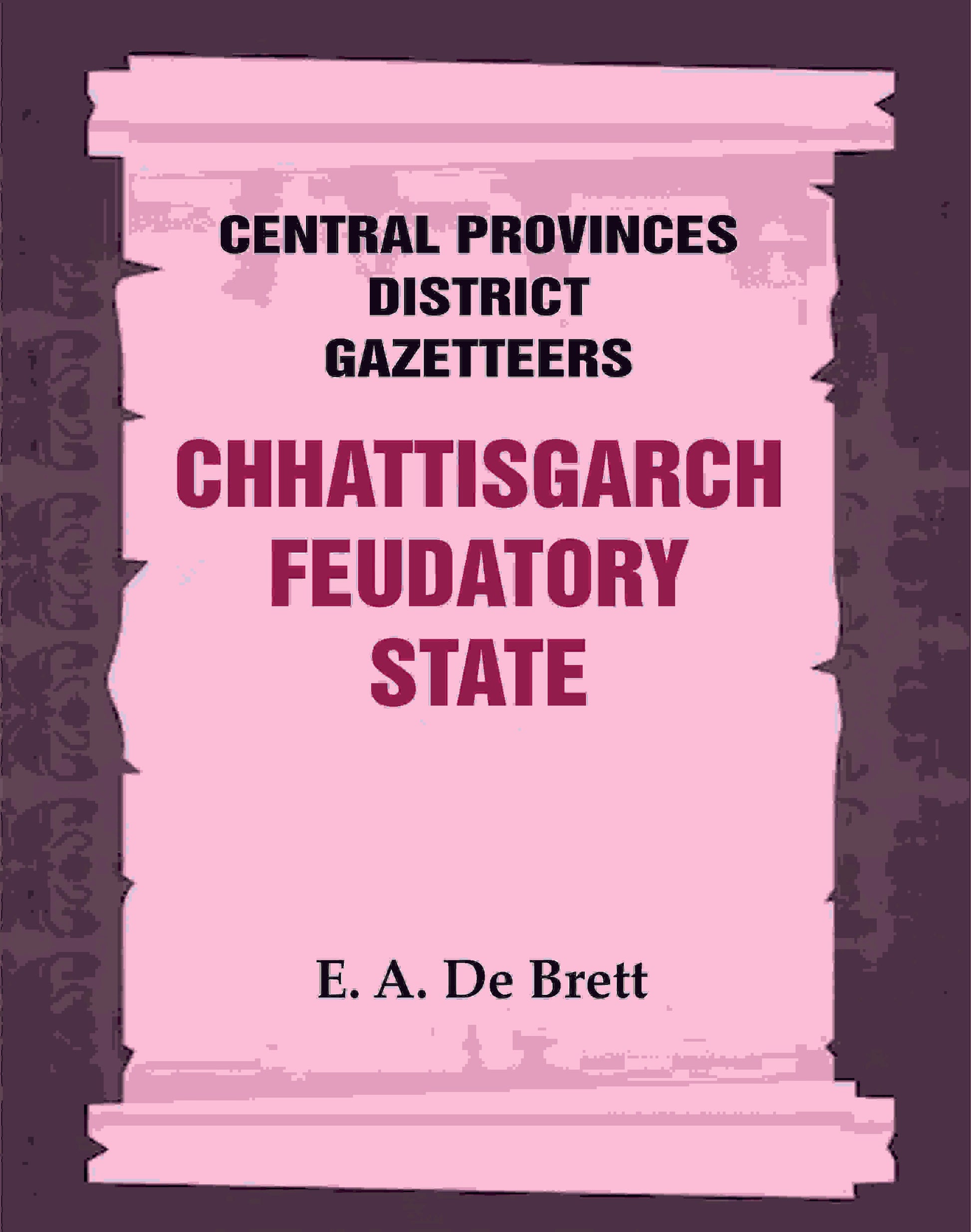 Central Provinces District Gazetteers: Chhattisgarch Feudatory State 9th - Gyan Books - Swadesiicart