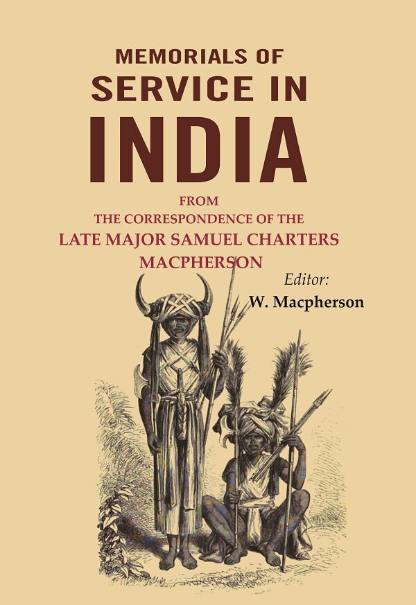 Memorials of Service in India: From the Correspondence of the Late Major Samuel Charters Macpherson - Gyan Books - Swadesiicart