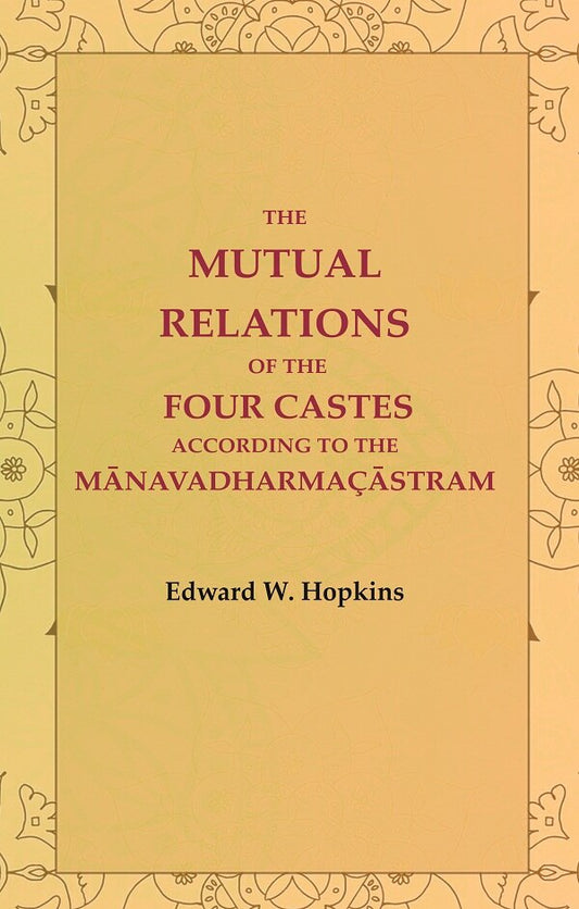 The Mutual Relations of the Four Castes According to the Mānavadharmaçāstram - Gyan Books - Swadesiicart