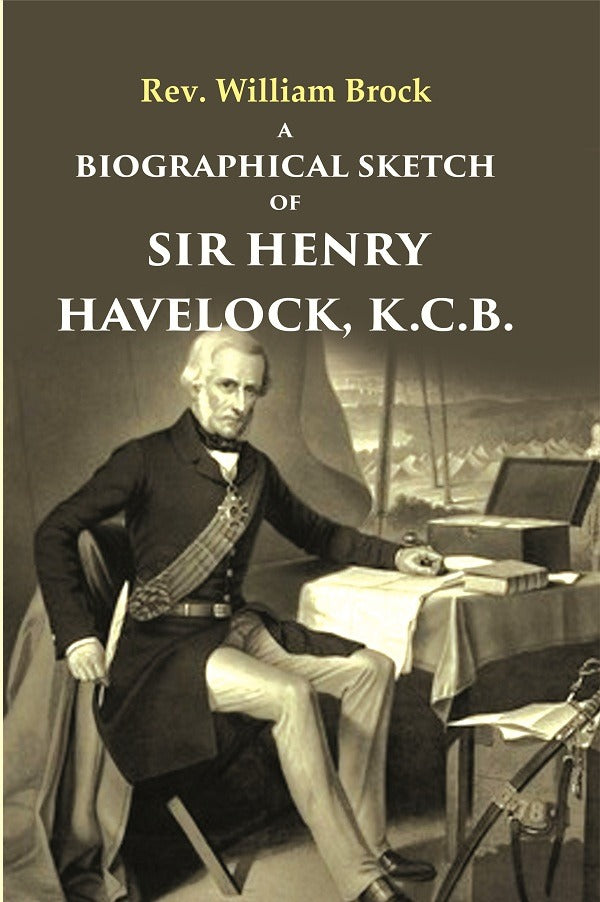 A Biographical Sketch of Sir Henry Havelock, K.C.B. - Gyan Books - Swadesiicart
