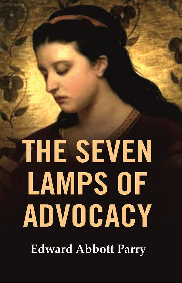 The Seven Lamps of Advocacy - Gyan Books - Swadesiicart
