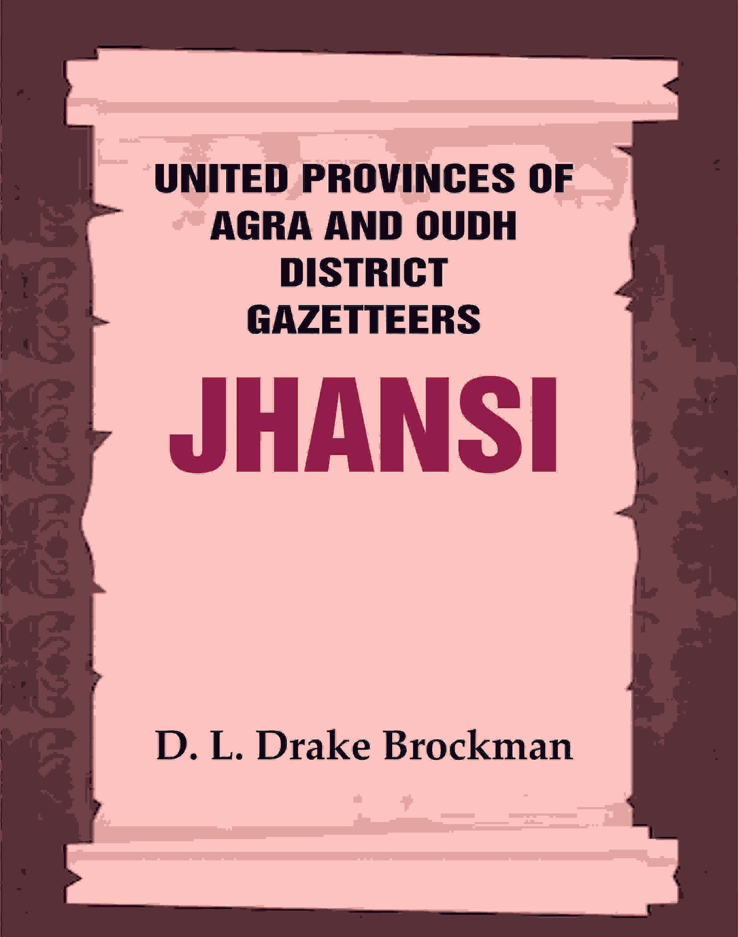 United Provinces of Agra and Oudh District Gazetteers: Jhansi Vol. XXXI - Gyan Books - Swadesiicart
