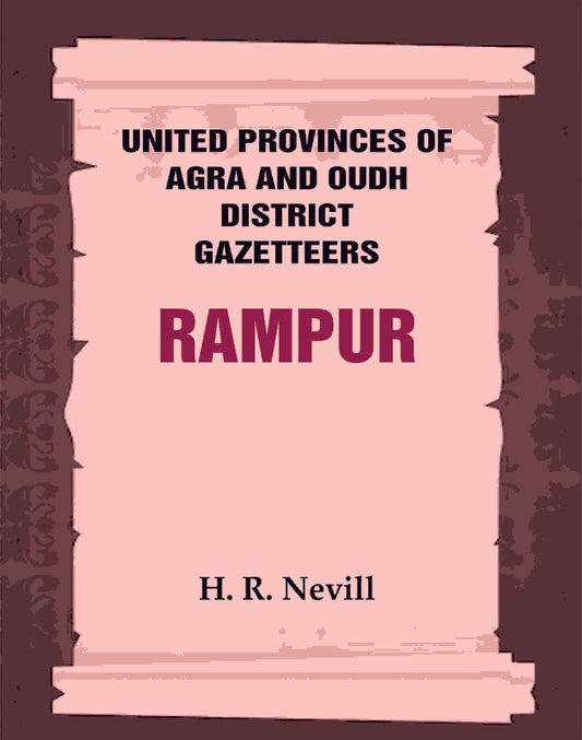 United Provinces of Agra and Oudh District Gazetteers: Rampur Vol. XLIV - Gyan Books - Swadesiicart