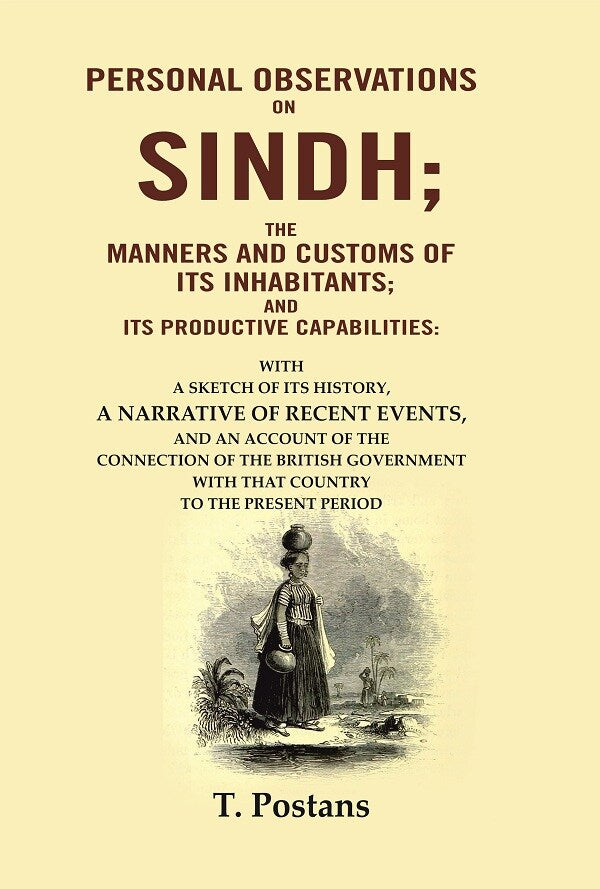 Personal Observations On Sindh; The Manners And Customs Of Its Inhabitants; And Its Productive - Gyan Books - Swadesiicart