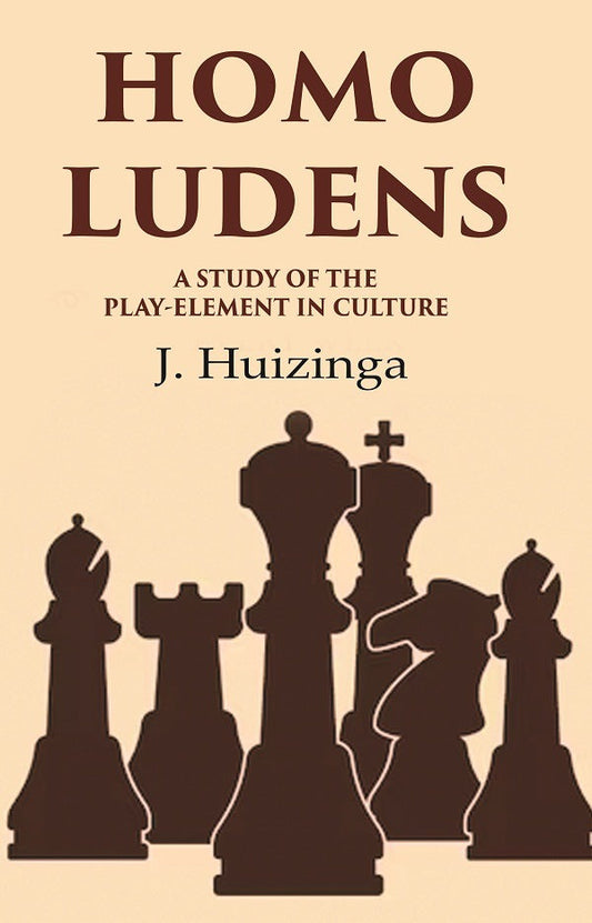 Homo Ludens: A Study of the PlayElement in Culture - Gyan Books - Swadesiicart