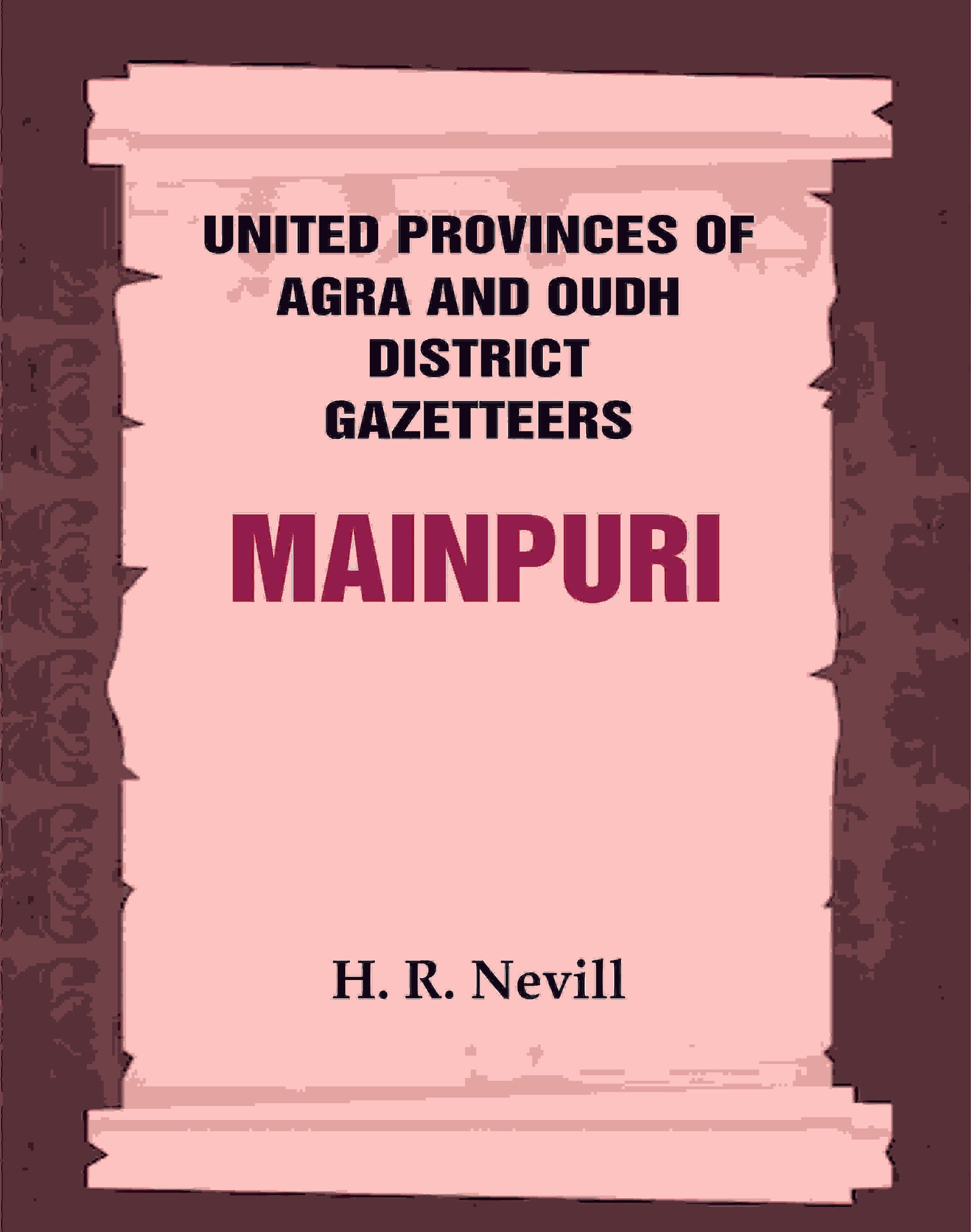 United Provinces of Agra and Oudh District Gazetteers: Mainpuri Vol. XXXIV - Gyan Books - Swadesiicart