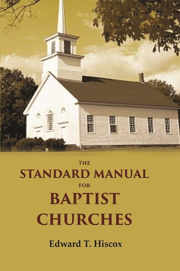 The standard manual for Baptist churches - Gyan Books - Swadesiicart
