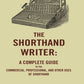 The Shorthand Writer: A Complete Guide to the Commercial, Professional, and Other Uses of Shorthand - Gyan Books - Swadesiicart