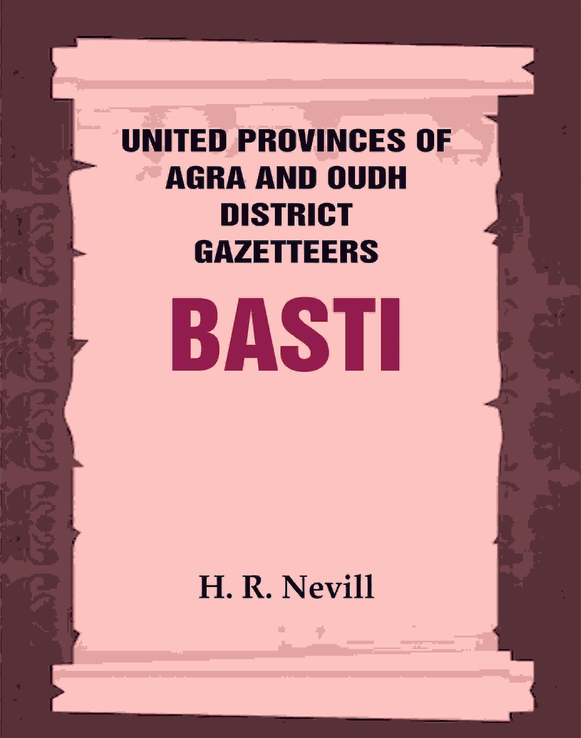 United Provinces of Agra and Oudh District Gazetteers: Basti Vol. XI - Gyan Books - Swadesiicart
