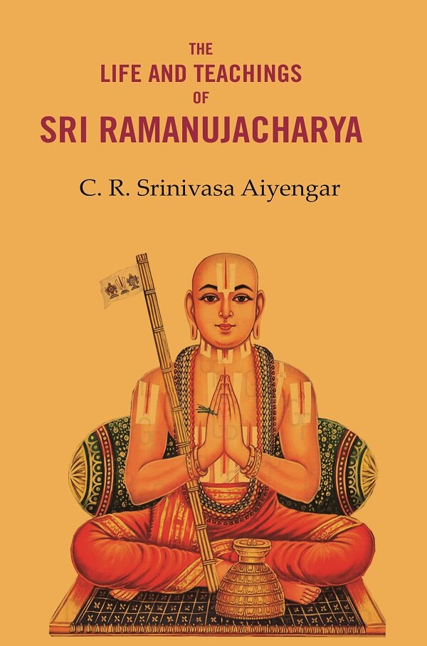 The Life and Teachings of Sri Ramanujacharya - Gyan Books - Swadesiicart
