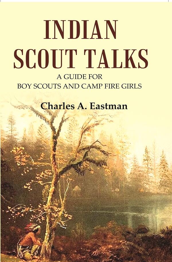 Indian Scout Talks: A Guide for Boy Scouts and Camp Fire Girls - Gyan Books - Swadesiicart