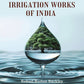 The Irrigation Works of India - Gyan Books - Swadesiicart