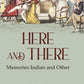 Here and There: Memories Indian and Other - Gyan Books - Swadesiicart