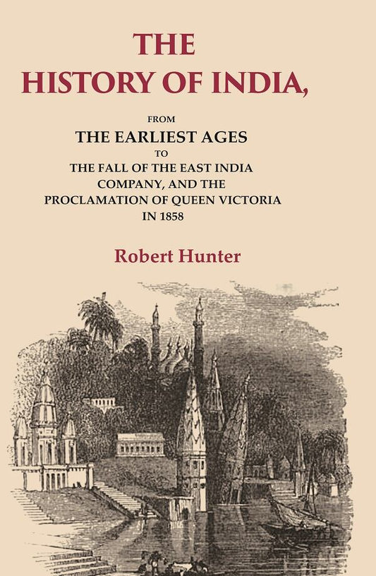 The History of India: From the Earliest Ages to the Fall of the East India Company, and the Proclamation of Queen Victoria in 1858 - Gyan Books - Swadesiicart