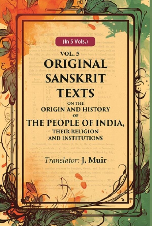 Original Sanskrit Texts on the Origin and History of the People of India, their Religion and Institutions 5th - Gyan Books - Swadesiicart