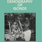 Tribal Demography of Gonds - Gyan Books - Swadesiicart