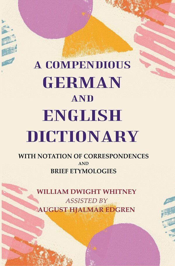 A Compendious German and English Dictionary: With Notation of Correspondences and Brief Etymologies - Gyan Books - Swadesiicart