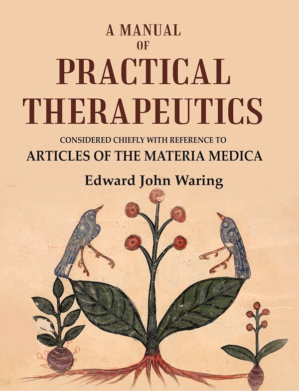 A Manual of Practical Therapeutics: Considered Chiefly with Reference to Articles of the Materia Medica - Gyan Books - Swadesiicart