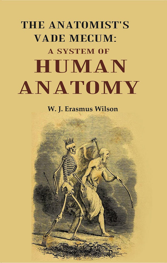 The Anatomist's Vade Mecum: A System Of Human Anatomy - Gyan Books - Swadesiicart