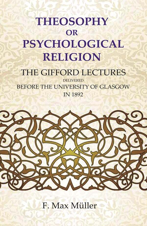 Theosophy or Psychological Religion: The Gifford Lectures Delivered before the University of Glasgow in 1892 - Gyan Books - Swadesiicart