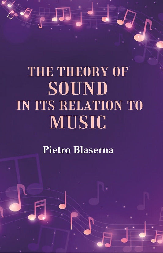 The Theory of Sound in its Relation to Music - Gyan Books - Swadesiicart