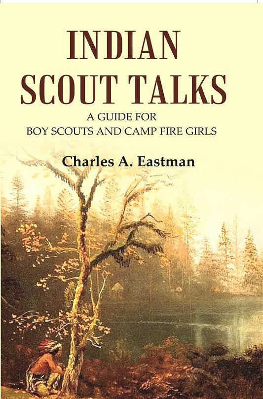 Indian Scout Talks: A Guide for Boy Scouts and Camp Fire Girls - Gyan Books - Swadesiicart