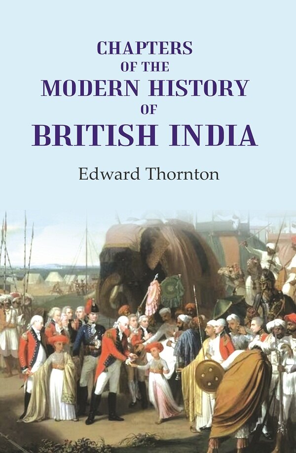 Chapters of the Modern History of British India - Gyan Books - Swadesiicart