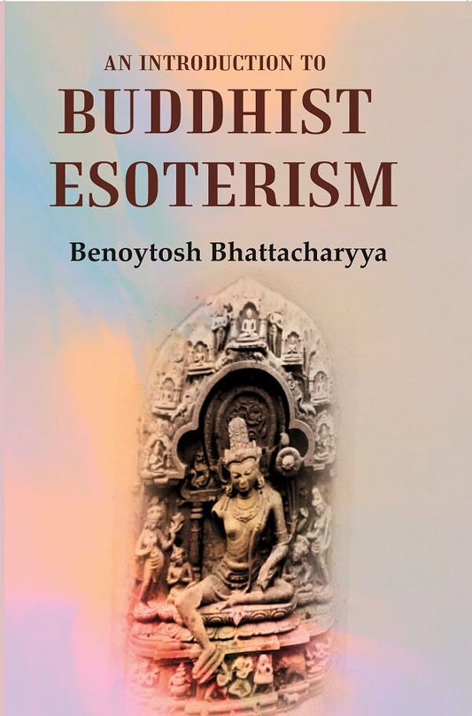 An Introduction To Buddhist Esoterism - Gyan Books - Swadesiicart