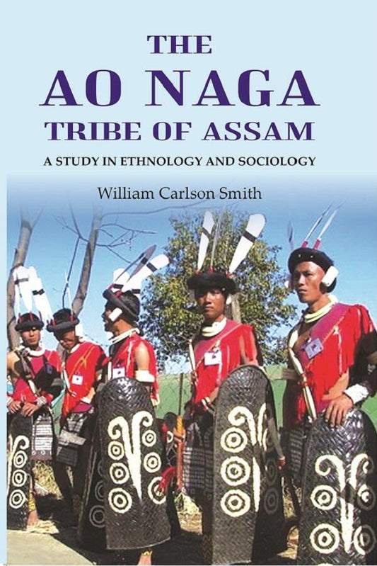 The Ao Naga tribe of Assam A study in Ethnology and Sociology - Gyan Books - Swadesiicart
