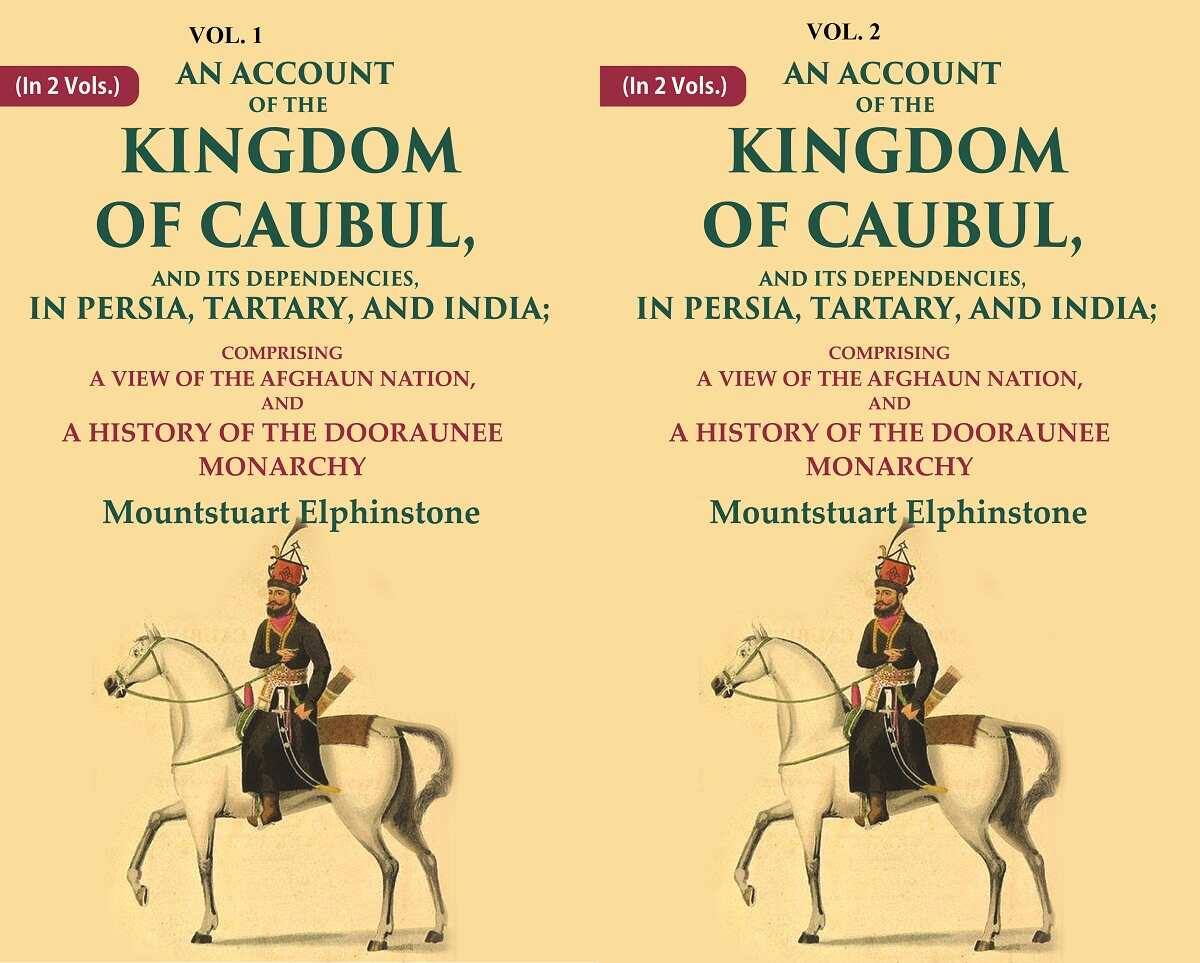 An Account Of The Kingdom Of Caubul, And Its Dependencies, In Persia, Tartary, And India: 2 Vols. Set - Gyan Books - Swadesiicart