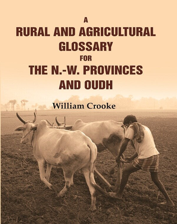 A Rural and Agricultural Glossary for the N.-W. Provinces and Oudh - Gyan Books - Swadesiicart
