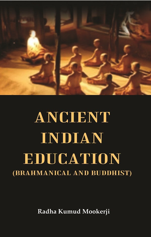 Ancient Indian Education (Brahmanical and Buddhist) - Gyan Books - Swadesiicart