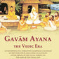 Gavām Ayana The Vedic Era: An Exposition Of A Forgotten Sacrificial Calendar Of The Vedic Poets, Including - Gyan Books - Swadesiicart