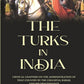 The Turks in India: Critical Chapters on the Administration of that Country by the Chughtai, Bábar and his Descendants - Gyan Books - Swadesiicart