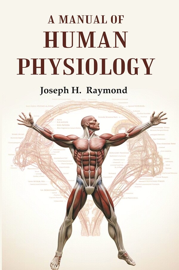 A Manual of Human Physiology - Gyan Books - Swadesiicart