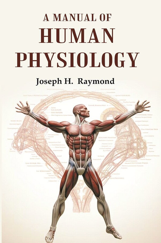 A Manual of Human Physiology - Gyan Books - Swadesiicart