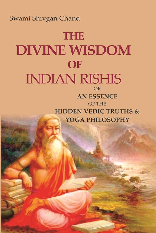 The Divine Wisdom of Indian Rishis: Or an Essence of the Hidden Vedic Truths & Yoga Philosophy - Gyan Books - Swadesiicart