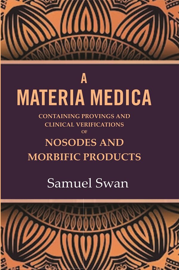 A Materia Medica: Containing Provings and Clinical Verifications of Nosodes and Morbific Products - Gyan Books - Swadesiicart