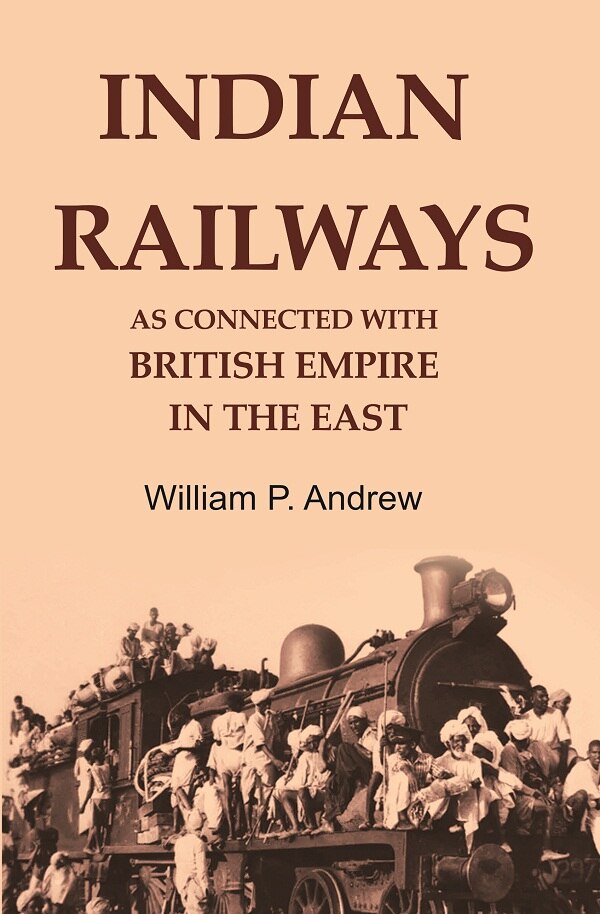 Indian Railways as Connected with British Empire in the East - Gyan Books - Swadesiicart