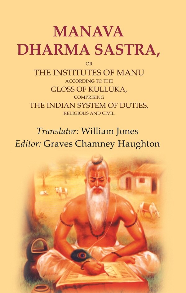 Manava Dharma Sastra: Or The Institutes Of Manu According To The Gloss Of Kulluka, Comprising The Indian - Gyan Books - Swadesiicart