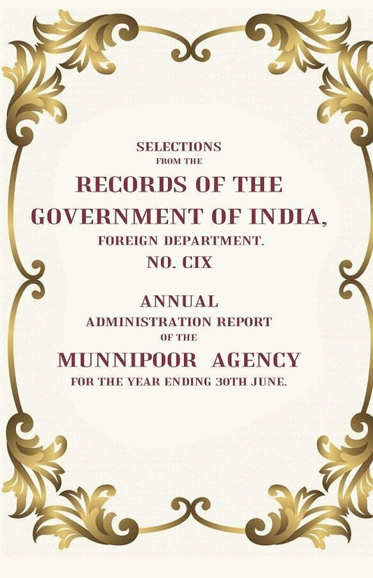 Selections From The Records Of The Government Of India, Foreign Department. No. Cix: Annual Administration - Gyan Books - Swadesiicart