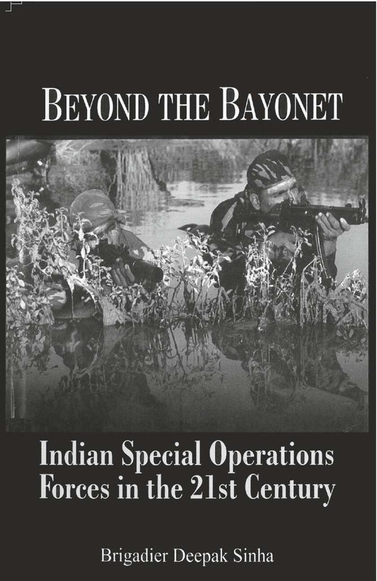 Beyond the Bayonet Indian Special Operations Forces in the 21St Century - Gyan Books - Swadesiicart