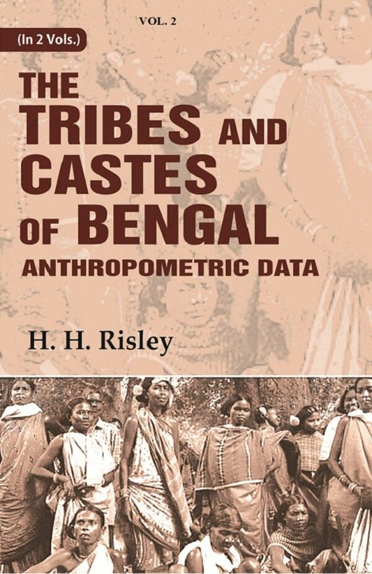 Tribes and Castes of Bengal: Anthropometric Data 2nd - Gyan Books - Swadesiicart