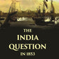 The India Question in 1853 - Gyan Books - Swadesiicart
