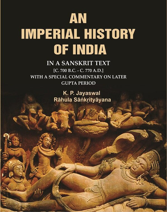 An Imperial History of India: In a Sanskrit Text [c. 700 B.C. - c. 770 A.D.] with a Special Commentary on Later Gupta Period - Gyan Books - Swadesiicart