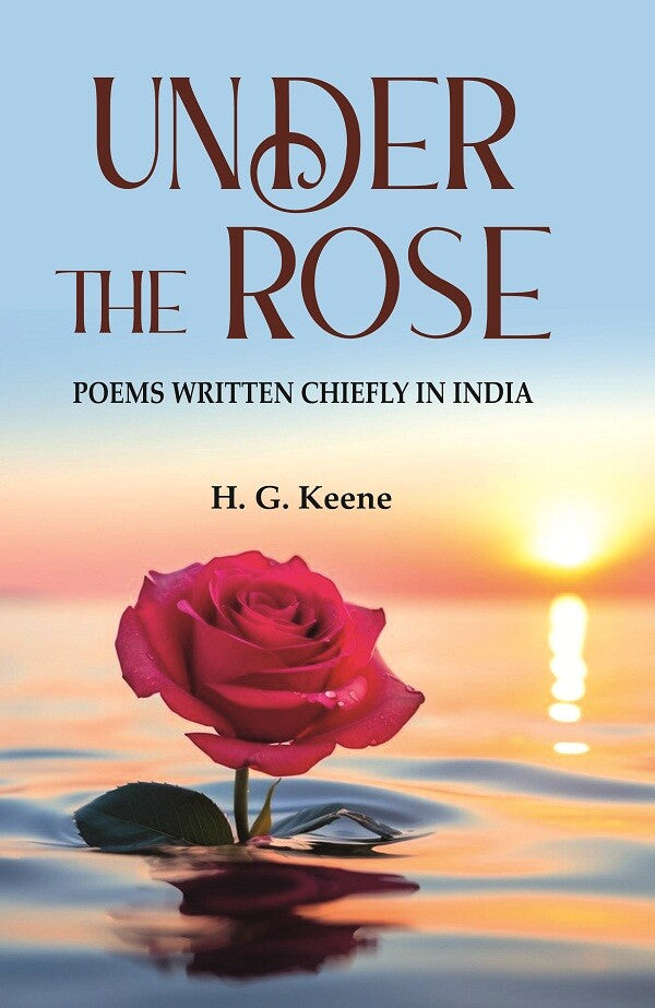 Under the Rose: Poems Written Chiefly in India - Gyan Books - Swadesiicart