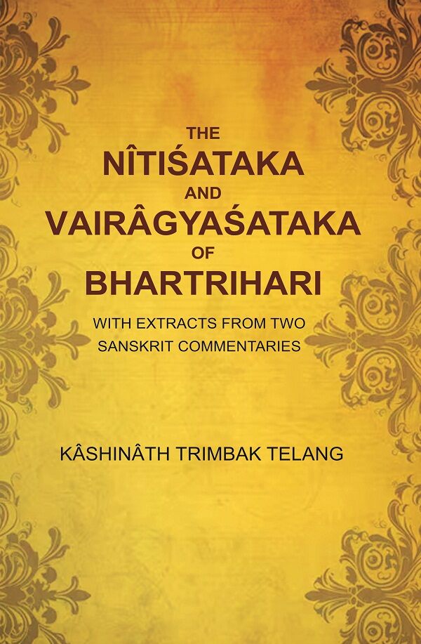 The Nîtiśataka and Vairâgyaśataka of Bhartrihari: With Extracts from Two Sanskrit Commentaries - Gyan Books - Swadesiicart