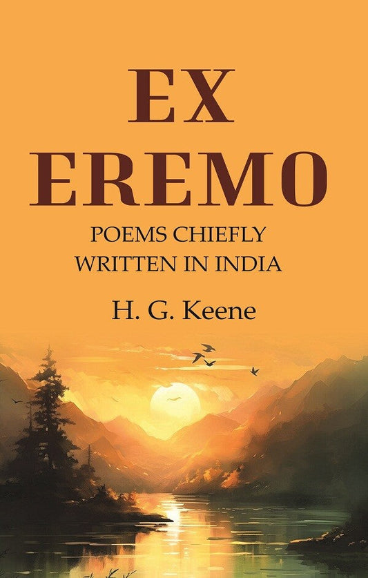 Ex Eremo: Poems Chiefly Written in India - Gyan Books - Swadesiicart