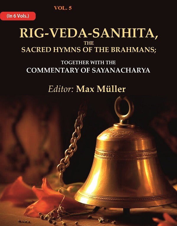 Rig-Veda-Sanhita, the Sacred Hymns of the Brahmans: Together with the Commentary of Sayanacharya 5th - Gyan Books - Swadesiicart
